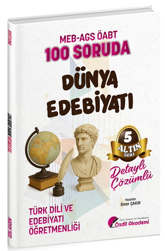 ÖABT MEB AGS Türk Dili ve Edebiyatı Öğretmenliği 100 Soruda Dünya Edebiyatı Özdil Akademi Yayınları 2026