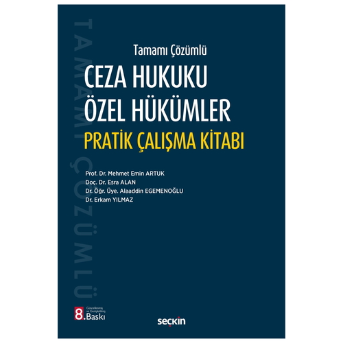 Tamamı Çözümlü Ceza Hukuku Özel Hükümler Pratik Çalışma Kitabı - Mehmet Emin Artuk