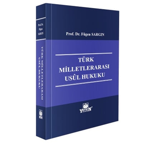 Türk Milletlerarası Usul Hukuku - Fügen Sargın