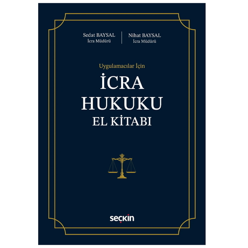 Uygulamacılar İçin İcra Hukuku El Kitabı - Sedat Baysal, Nihat Baysal