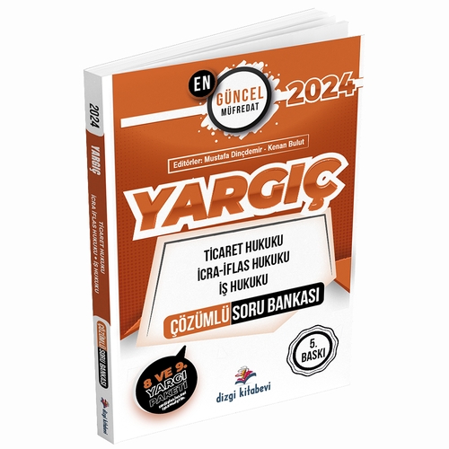 YARGIÇ Ticaret Hukuku, İcra ve İflas Hukuku, İş Hukuku Çözümlü Soru Bankası Dizgi Kitap Yayınları 2024