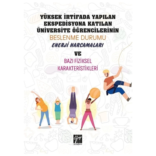 Yüksek İrtifada Yapılan Ekspedisyona Katılan Üniversite Öğrencilerinin Beslenme Durumu - Nevin Aktaş