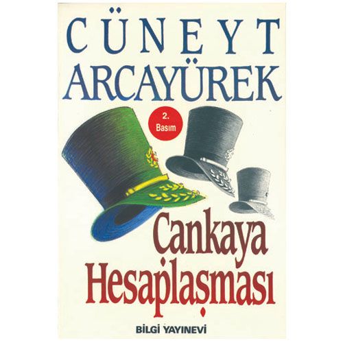 Çankaya Hesaplaşması - Cüneyt Arcayürek