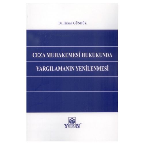 Ceza Muhakemesi Hukukunda Yargılamanın Yenilenmesi - Hakan Gündüz