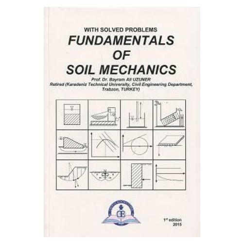 Fundamentals Of Soil Mechanics - Bayram Ali Uzuner