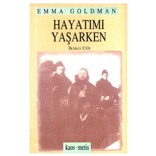 Hayatımı Yaşarken 2 - Emma Goldman