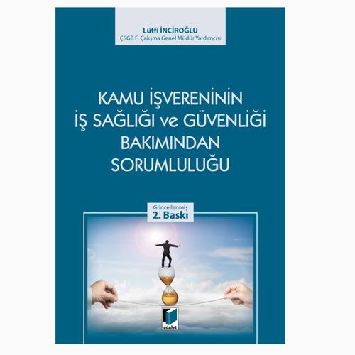 Kamu İşverenin İş Sağlığı ve Güvenliği Bakımından Sorumluluğu - Lütfi İnciroğlu