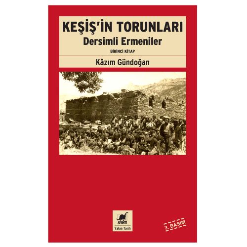 Keşiş\'in Torunları Dersimli Ermeniler - Kazım Gündoğan