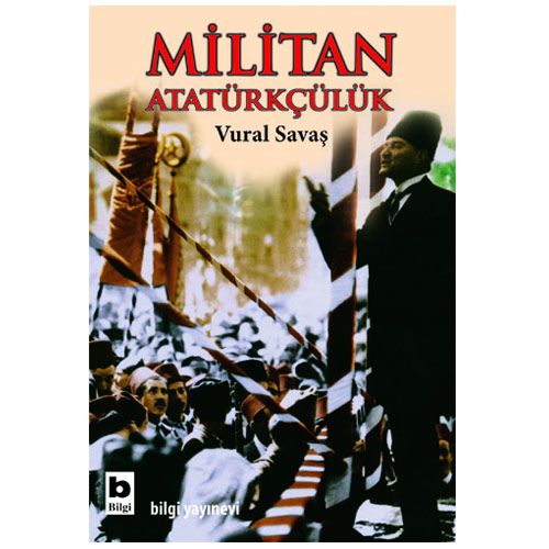 Militan Atatürkçülük - Vural Savaş