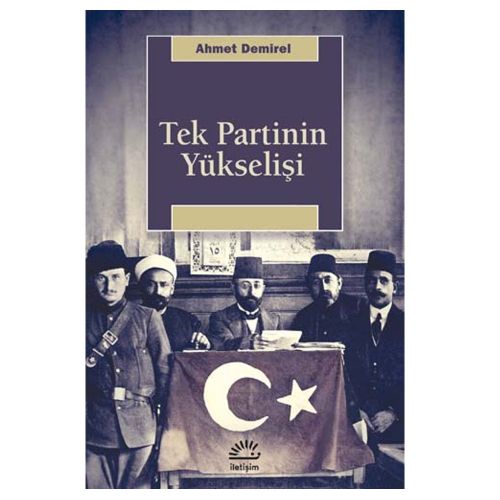 Tek Partinin Yükselişi - Ahmet Demirel