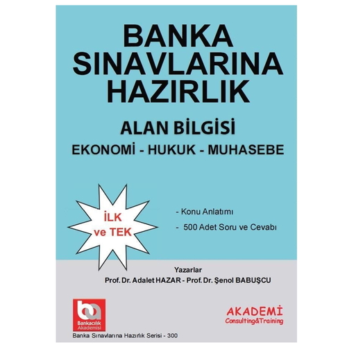 Banka Sınavlarına Hazırlık Alan Bilgisi Konu Anlatımlı - Şenol Babuşcu, Adalet Hazar