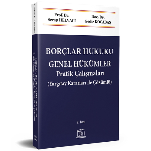 Borçlar Hukuku Genel Hükümler Pratik Çalışmaları - Serap Helvacı, Gediz Kocabaş