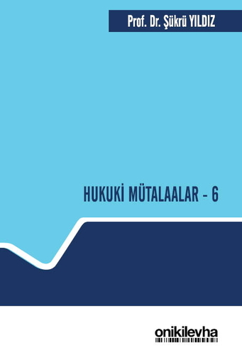 Hukuki Mütalaalar 6 - Şükrü Yıldız
