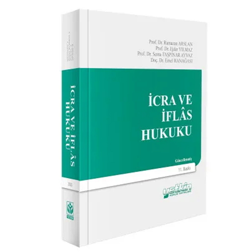 İcra ve İflas Hukuku - Ramazan Arslan, Ejder Yılmaz, Sema Taşpınar Ayvaz, Emel Hanağası