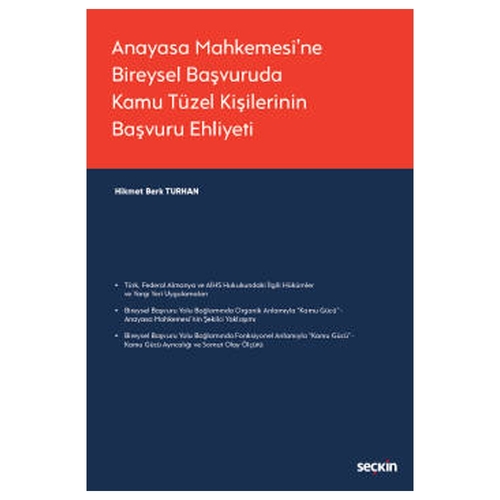 Anayasa Mahkemesi\'ne Bireysel Başvuruda Kamu Tüzel Kişilerinin Başvuru Ehliyeti - Hikmet Berk Turhan