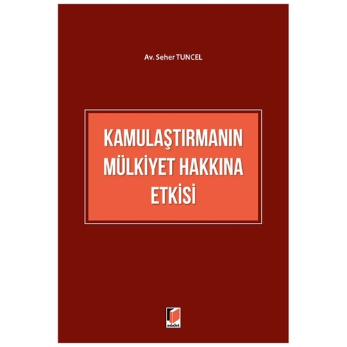 Kamulaştırmanın Mülkiyet Hakkına Etkisi - Seher Tuncel