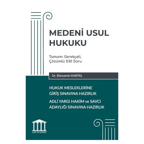 Medeni Usul Hukuku Hukuk Mesleklerine Giriş Sınavına Hazırlık - Bünyamin Kartal