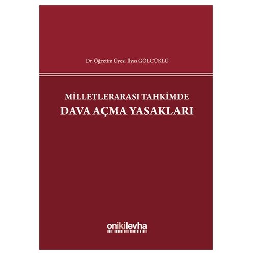 Milletlerarası Tahkimde Dava Açma Yasakları - İlyas Gölcüklü
