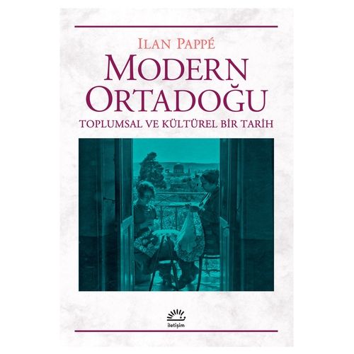 Modern Ortadoğu Toplumsal ve Kültürel Bir Tarih - Ilan Pappe