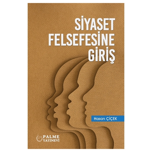 Siyaset Felsefesine Giriş - Hasan Çiçek