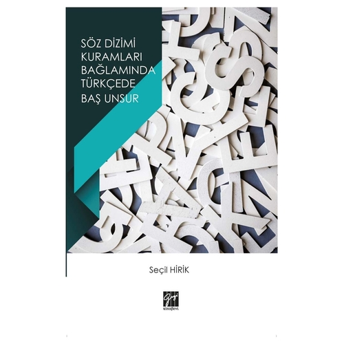 Söz Dizimi Kuramları Bağlamında Türkçede Baş Unsur - Seçil Hirik