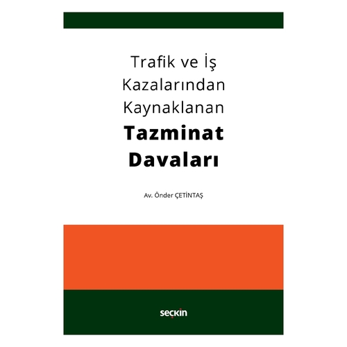 Trafik ve İş Kazalarından Kaynaklanan Tazminat Davaları - Önder Çetintaş