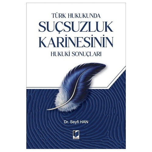 Türk Hukukunda Suçsuzluk Karinesinin Hukuki Sonuçları - Seyfi Han