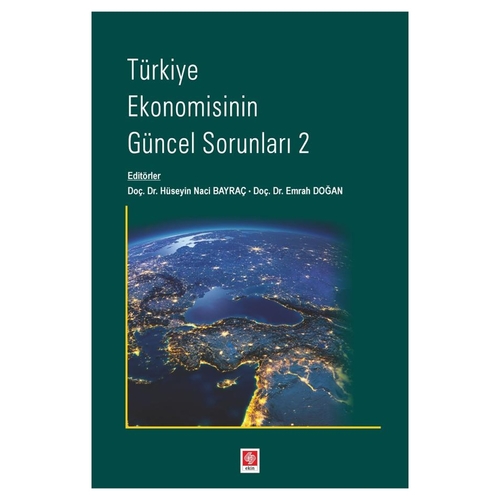 Türkiye Ekonomisinin Güncel Sorunları 2 - Hüseyin Naci Bayraç, Emrah Doğan