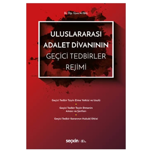 Uluslararası Adalet Divanının Geçici Tedbirler Rejimi - Ali Bal