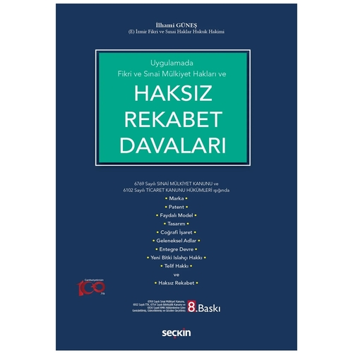 Uygulamada Fikri ve Sınai Mülkiyet Hakları ve Haksız Rekabet Davaları - İlhami Güneş