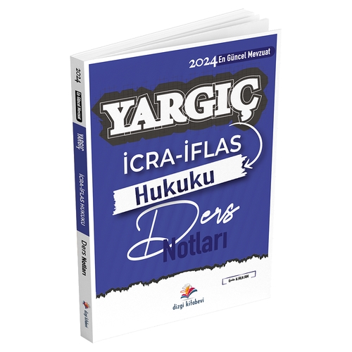 YARGIÇ İcra İflas Hukuku Ders Notları Ders Notları Dizgi Kitap Yayınları 2024
