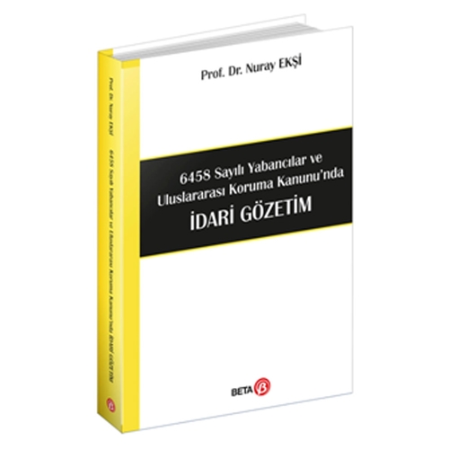 6458 Sayılı Yabancılar ve Uluslararası Koruma Kanununda İdari Gözetim
