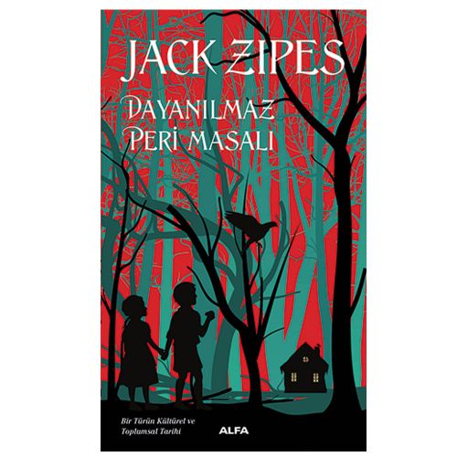 Dayanılmaz Peri Masalı - Jack Zipes