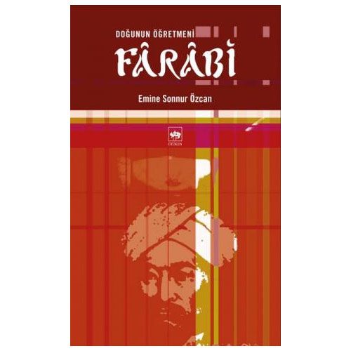 Doğunun Öğretmeni Farabi - Emine Sonnur Özcan