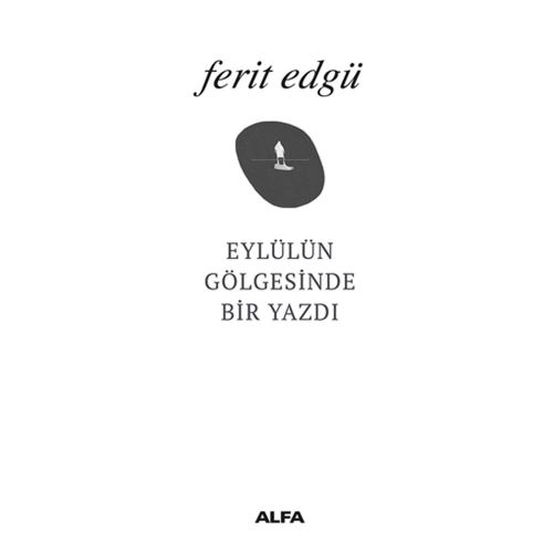 Eylül\'ün Gölgesinde Bir Yazdı - Ferit Edgü