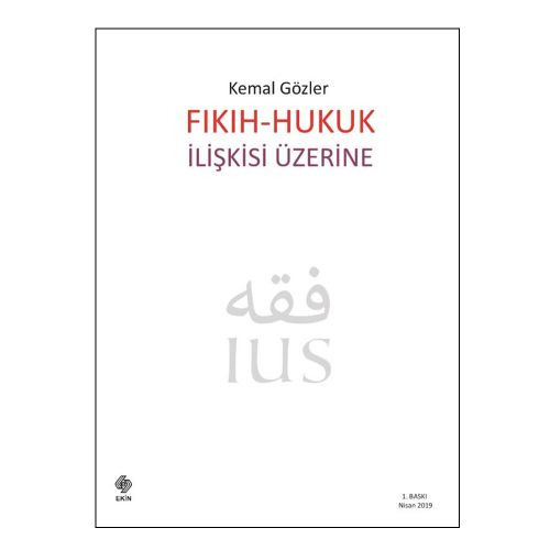 Fıkıh Hukuk İlişkisi Üzerine - Kemal Gözler