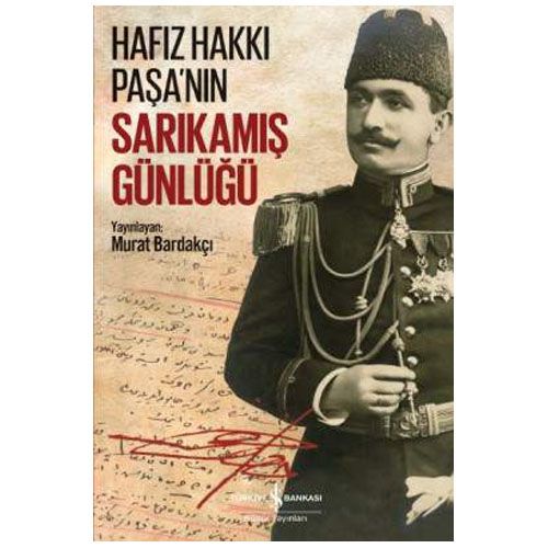 Hafız Hakkı Paşa’ nın Sarıkamış Günlüğü - Murat Bardakçı