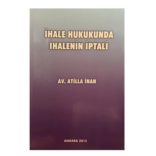 İhale Hukukunda İhalenin İptali - Atilla İnan
