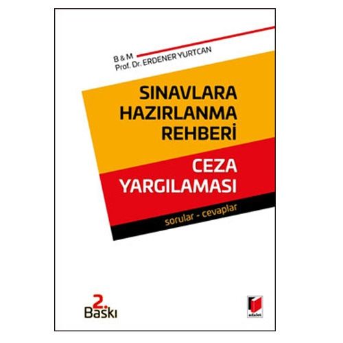 Sınavlara Hazırlanma Rehberi Ceza Yargılaması Sorular Yanıtlar - Erdener Yurtcan