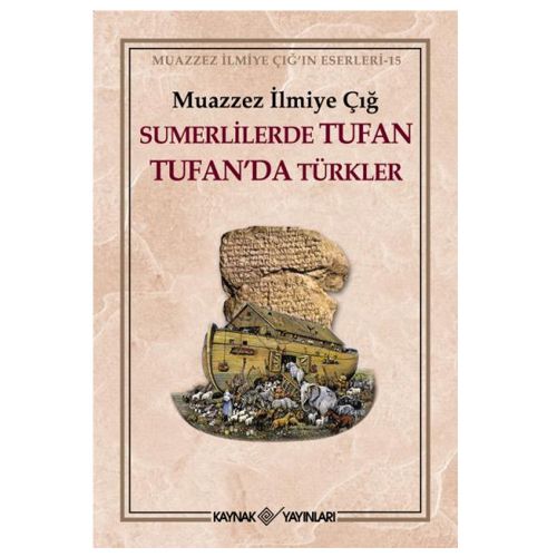 Sumerlilerde Tufan Tufan\'da Türkler - Muazzez İlmiye Çığ