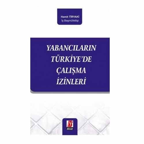 Yabancıların Türkiye\'de Çalışma İzinleri - Hamit Tiryaki