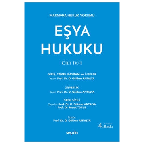 Eşya Hukuku Cilt IV/1 - O. Gökhan Antalya