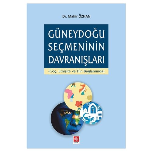 Güneydoğu Seçmeninin Davranışları - Mahir Özhan