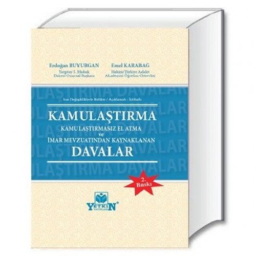 Kamulaştırma Kamulaştırmasız El Atma ve İmar Mevzuatından Kaynaklanan Davalar - Erdoğan Buyurgan, Emel Karabağ