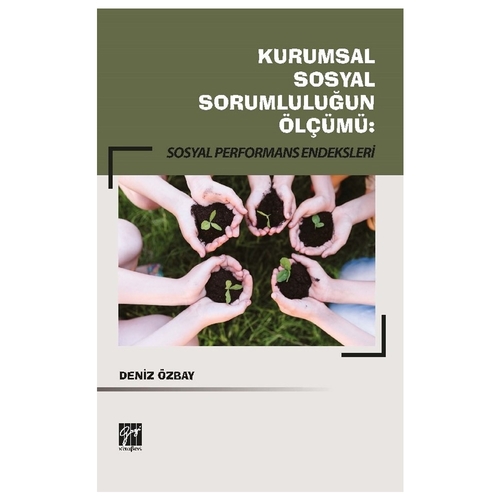 Kurumsal Sosyal Sorumluluğun Ölçümü: Sosyal Performans Endeksleri - Deniz Özbay