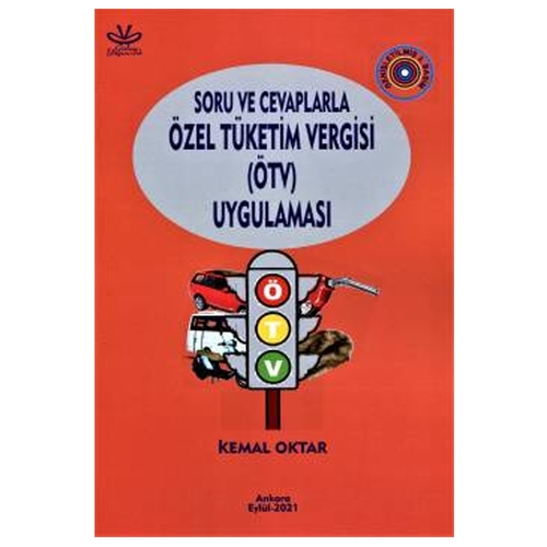 Soru ve Cevaplarla Özel Tüketim Vergisi (ÖTV) Uygulaması - Kemal Oktar