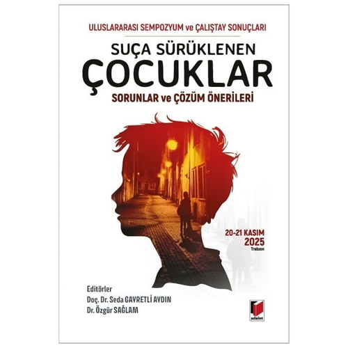 Suça Sürüklenen Çocuklar, Sorunlar ve Çözüm Önerileri - Seda Gayretli Aydın, Özgür Sağlam