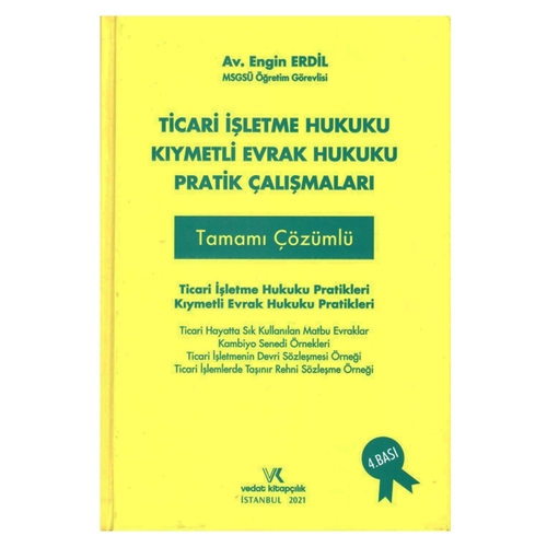 Ticari İşletme Hukuku, Kıymetli Evrak Hukuku Pratik Çalışmaları - Engin Erdil