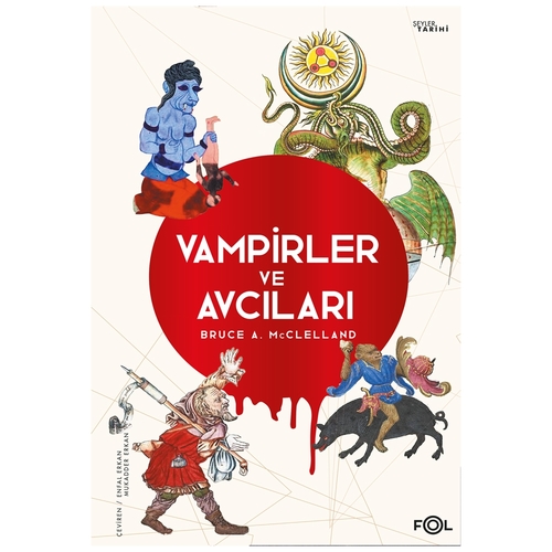 Vampirler ve Avcıları - Bruce A. Mcclelland
