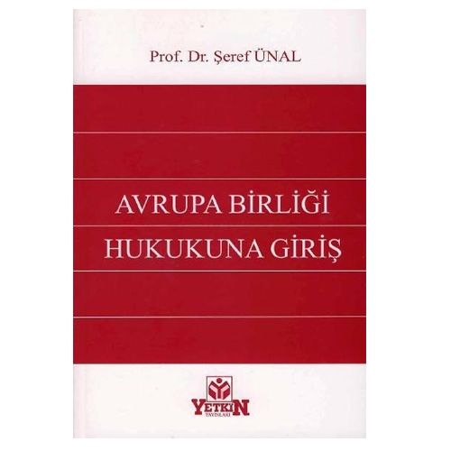 Avrupa Birliği Hukukuna Giriş - Şeref Ünal